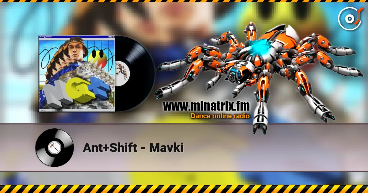 Ant+Shift - Mavki escuchar online en alta calidad | Minatrix.FM