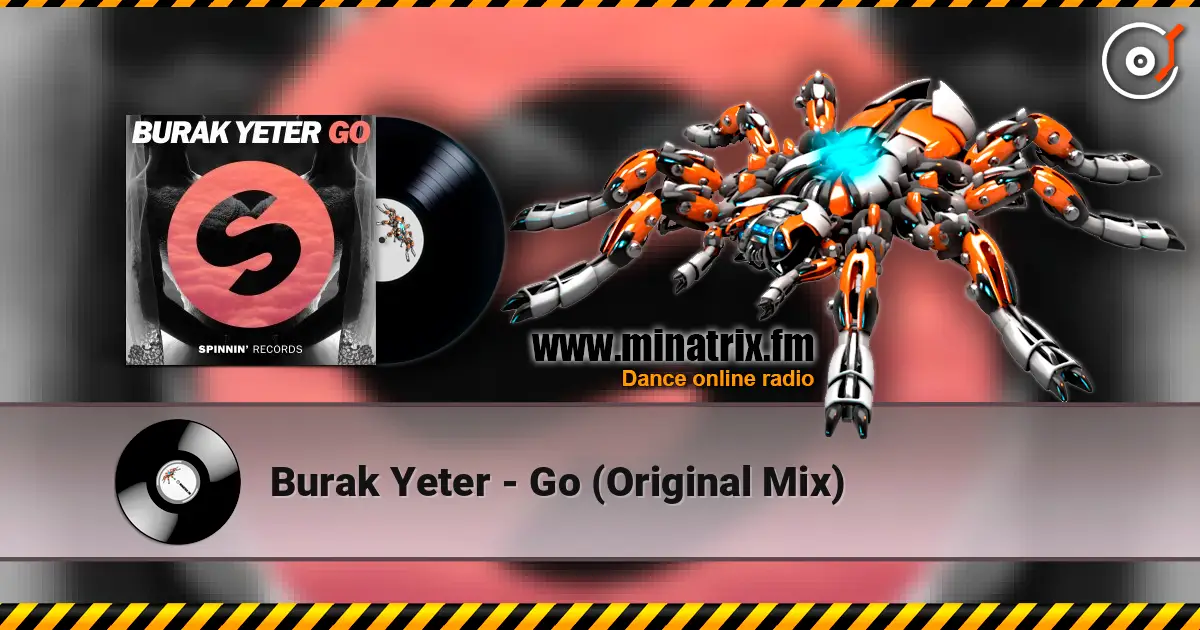 Burak Yeter - Go (Original Mix) escuchar online en alta calidad | Minatrix.FM