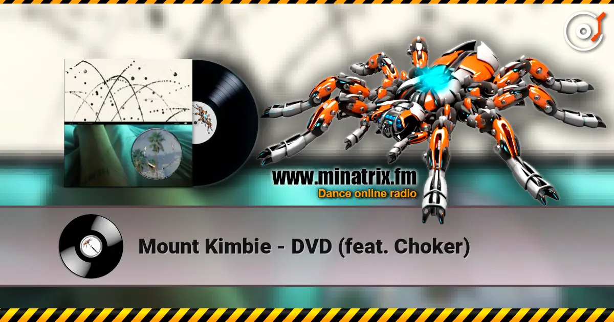 Mount Kimbie - DVD (feat. Choker) escuchar online en alta calidad | Minatrix.FM