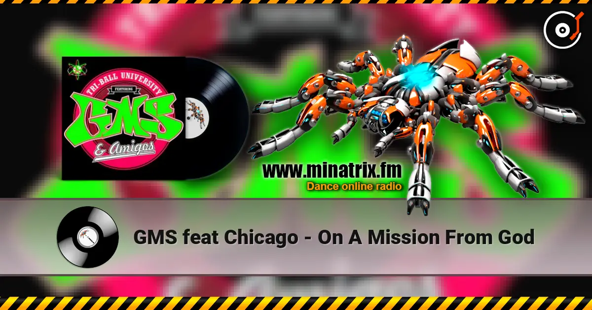 GMS feat Chicago - On A Mission From God listen online in high quality | Minatrix.FM