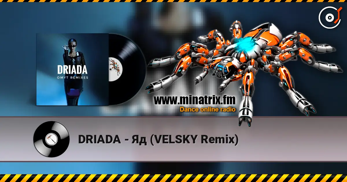 DRIADA - Яд (VELSKY Remix) escuchar online en alta calidad | Minatrix.FM