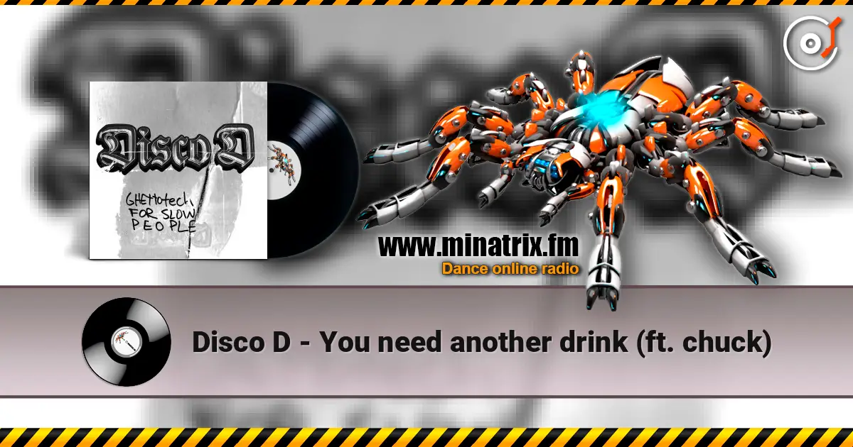 Disco D - You need another drink (ft. chuck) escuchar online en alta calidad | Minatrix.FM