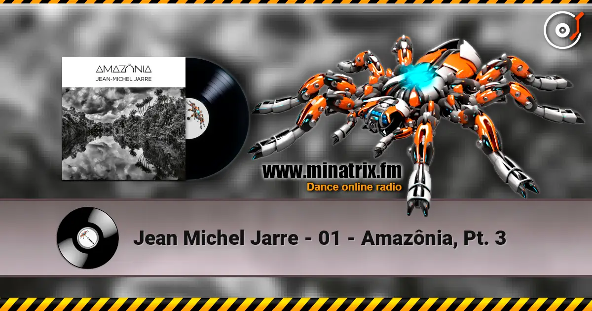 Jean Michel Jarre - 01 - Amazônia, Pt. 3 listen online in high quality | Minatrix.FM