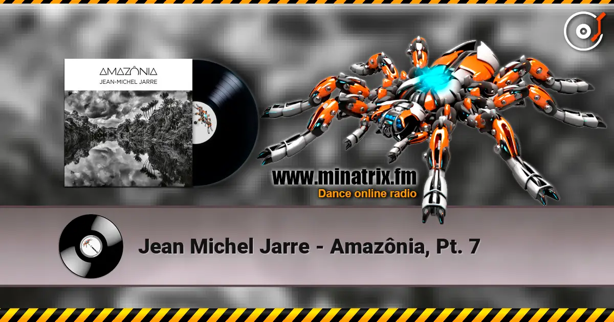 Jean Michel Jarre - Amazônia, Pt. 7 escuchar online en alta calidad | Minatrix.FM