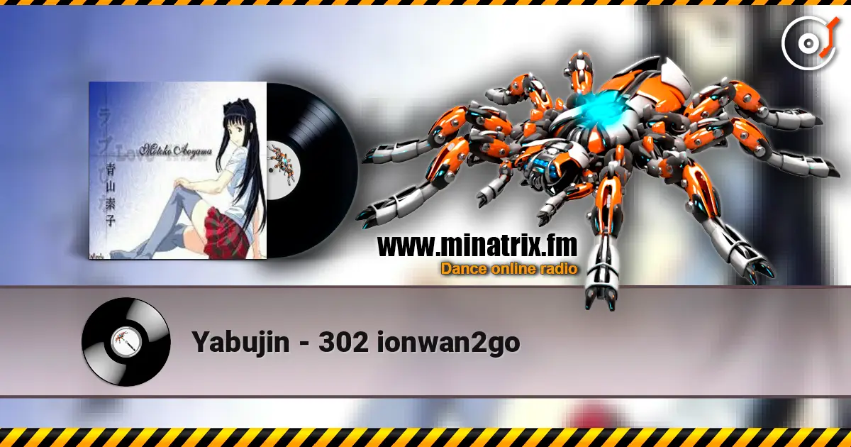 Yabujin - 302 ionwan2go listen online in high quality | Minatrix.FM