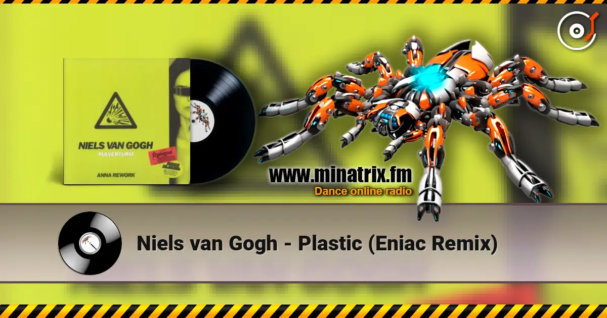 Niels van Gogh - Plastic (Eniac Remix) escuchar online en alta calidad | Minatrix.FM