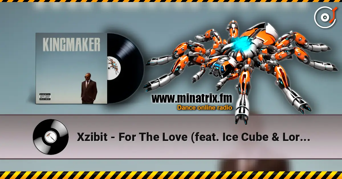 Xzibit - For The Love (feat. Ice Cube & Lorine Chia) escuchar online en alta calidad | Minatrix.FM