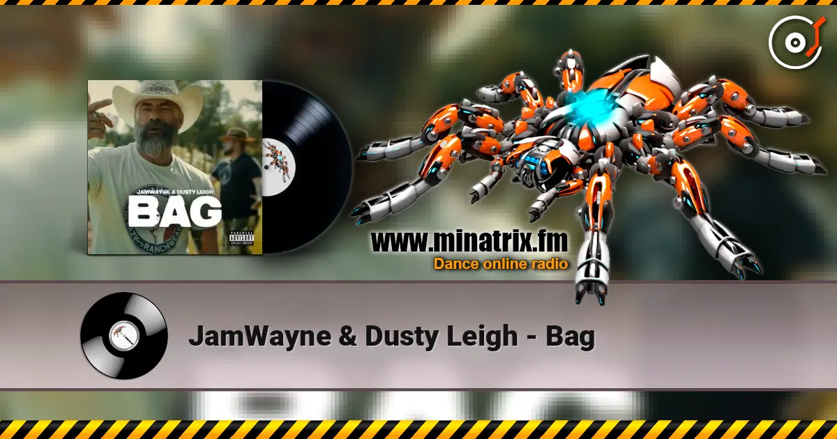 JamWayne & Dusty Leigh - Bag escuchar online en alta calidad | Minatrix.FM