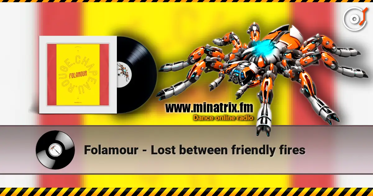 Folamour - Lost between friendly fires escuchar online en alta calidad | Minatrix.FM