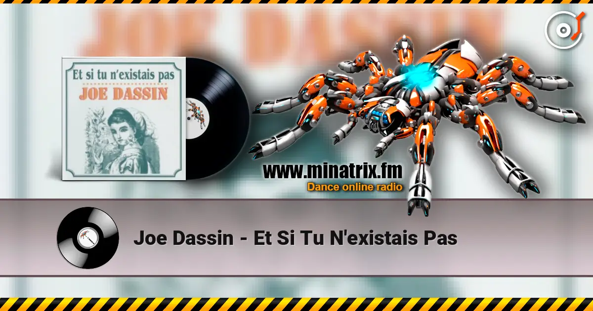 Joe Dassin - Et Si Tu N'existais Pas escuchar online en alta calidad | Minatrix.FM
