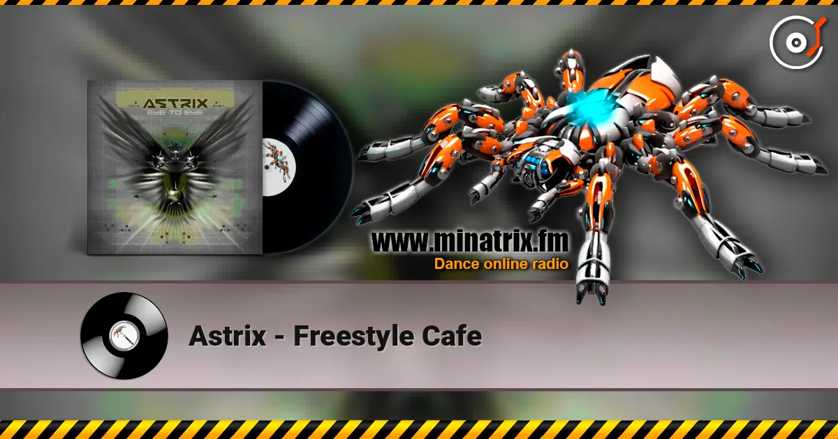 Astrix - Freestyle Cafe escuchar online en alta calidad | Minatrix.FM