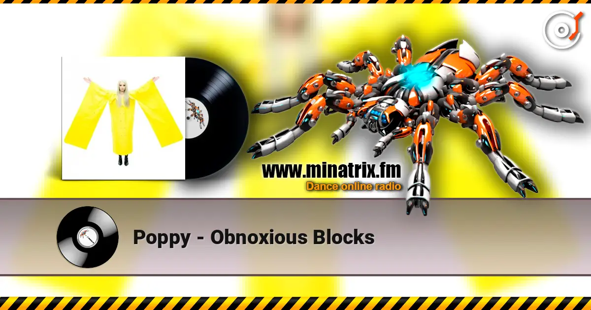 Poppy - Obnoxious Blocks escuchar online en alta calidad | Minatrix.FM