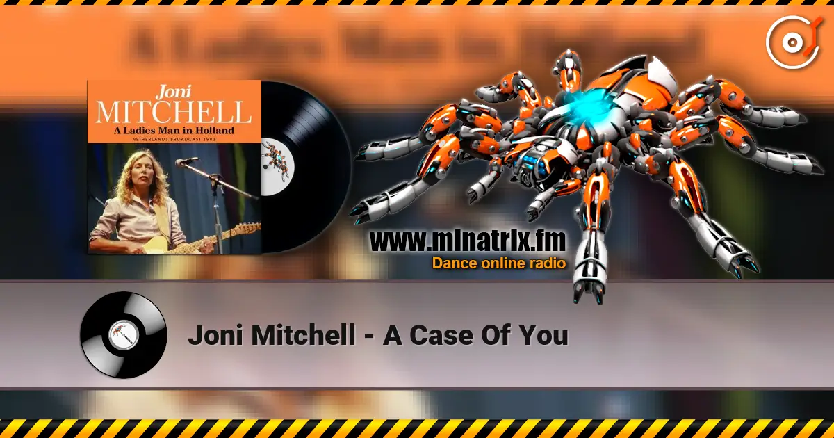 Joni Mitchell - A Case Of You слухати онлайн у високій якості | Minatrix.FM