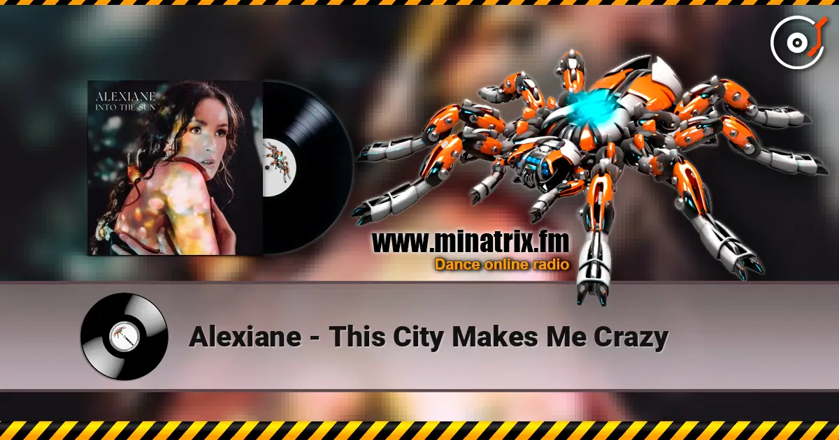 Alexiane - This City Makes Me Crazy escuchar online en alta calidad | Minatrix.FM
