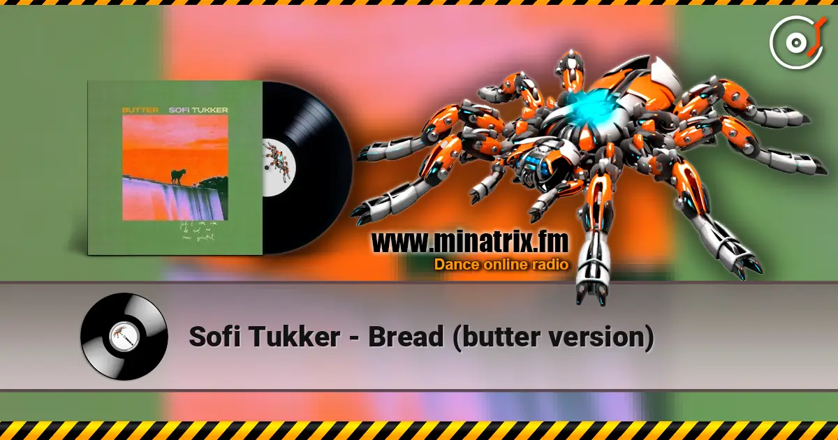 Sofi Tukker - Bread (butter version) escuchar online en alta calidad | Minatrix.FM