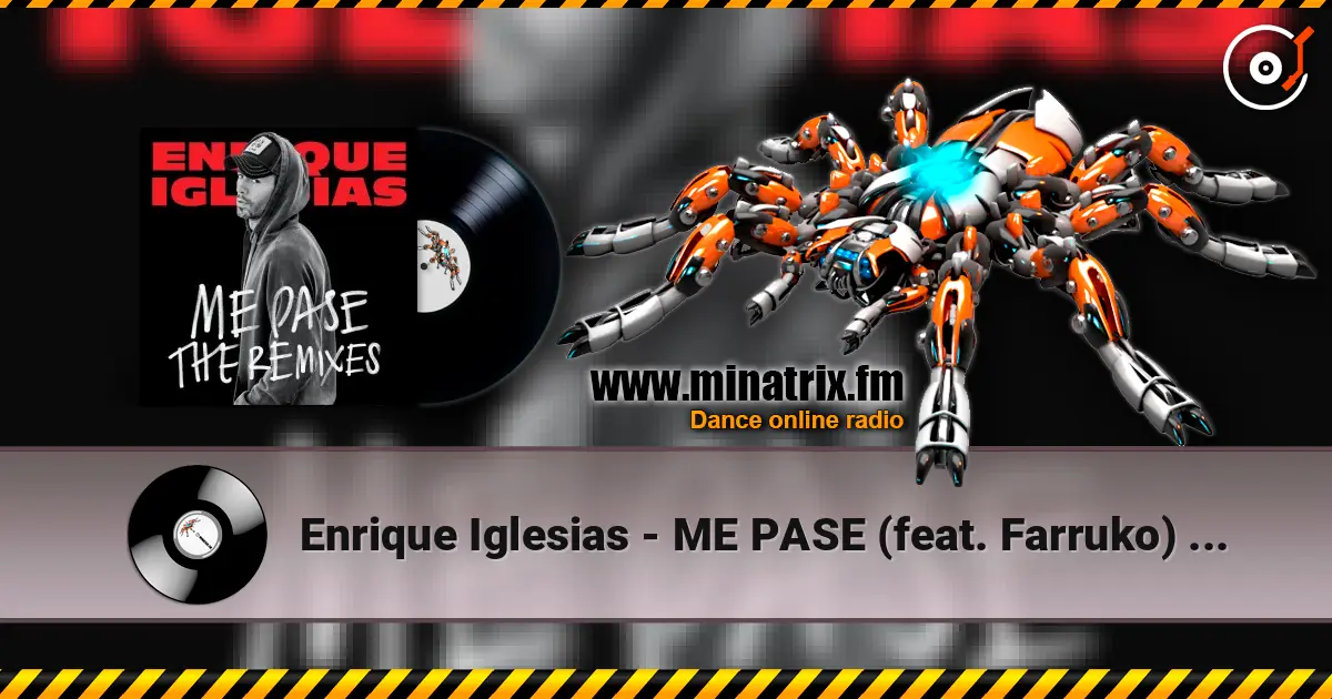 Enrique Iglesias - ME PASE (feat. Farruko) (Ender Thomas Urban Remix) escuchar online en alta calidad | Minatrix.FM
