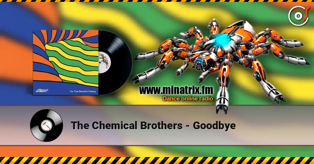 The Chemical Brothers - Goodbye listen online in high quality | Minatrix.FM