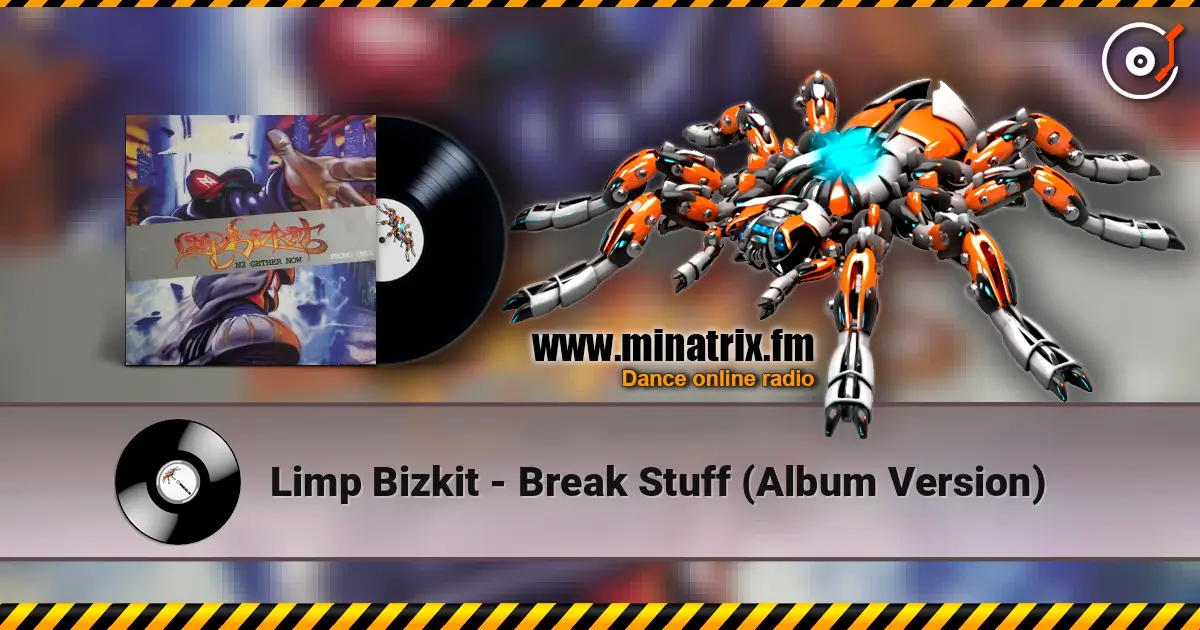 Limp Bizkit - Break Stuff (Album Version) escuchar online en alta calidad | Minatrix.FM
