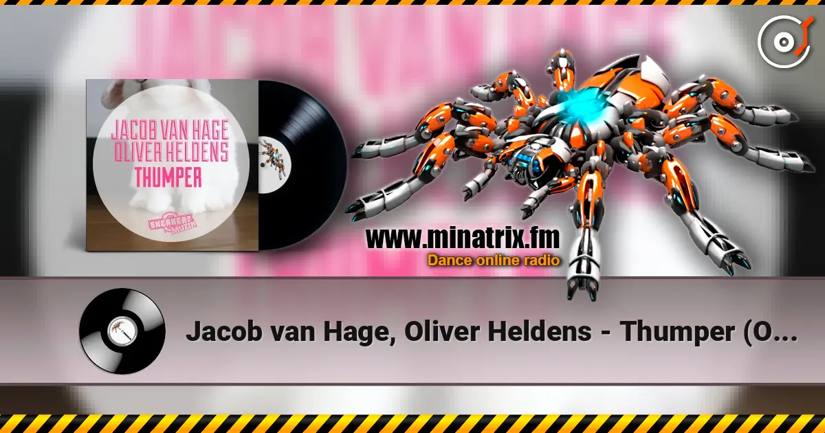 Jacob van Hage, Oliver Heldens - Thumper (Original Mix) escuchar online en alta calidad | Minatrix.FM