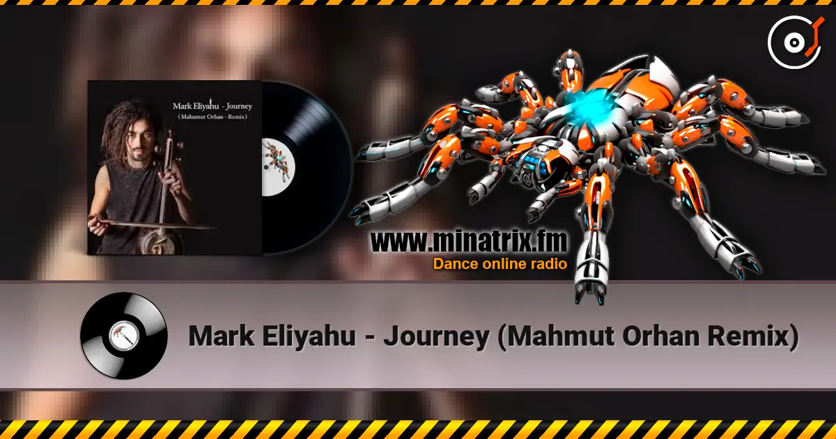 Mark Eliyahu - Journey (Mahmut Orhan Remix) escuchar online en alta calidad | Minatrix.FM