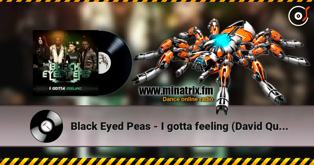 Black Eyed Peas - I gotta feeling (David Quettas Fack Im Famous remix) escuchar online en alta calidad | Minatrix.FM
