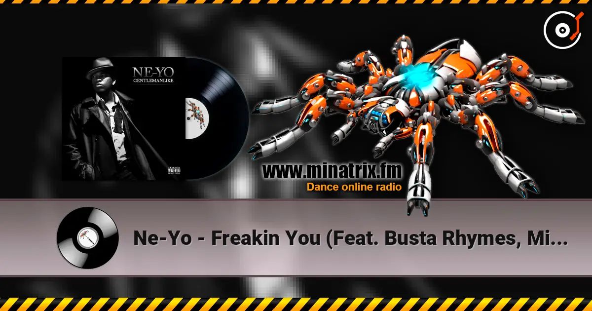 Ne-Yo - Freakin You (Feat. Busta Rhymes, Missy Elliot) escuchar online en alta calidad | Minatrix.FM