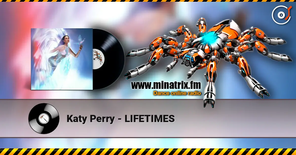 Katy Perry - LIFETIMES escuchar online en alta calidad | Minatrix.FM