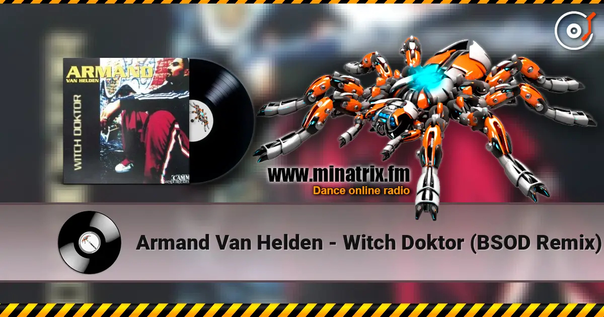 Armand Van Helden - Witch Doktor (BSOD Remix) escuchar online en alta calidad | Minatrix.FM