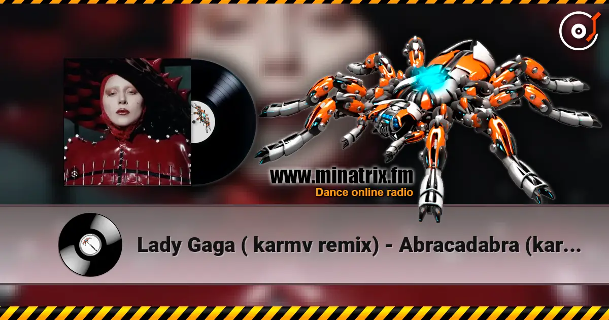 Lady Gaga ( karmv remix) - Abracadabra (karmv remix) escuchar online en alta calidad | Minatrix.FM