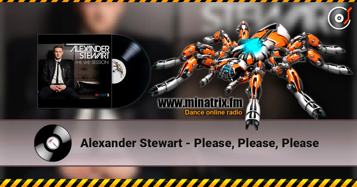 Alexander Stewart - Please, Please, Please escuchar online en alta calidad | Minatrix.FM