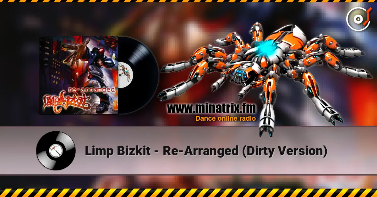 Limp Bizkit - Re-Arranged (Dirty Version) escuchar online en alta calidad | Minatrix.FM