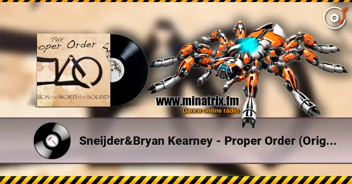 Sneijder&Bryan Kearney - Proper Order (Original mix) escuchar online en alta calidad | Minatrix.FM