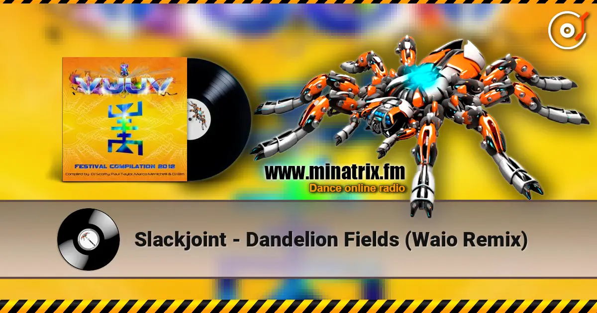 Slackjoint - Dandelion Fields (Waio Remix) escuchar online en alta calidad | Minatrix.FM