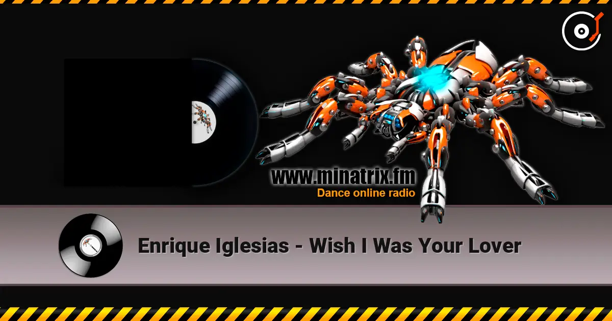 Enrique Iglesias - Wish I Was Your Lover escuchar online en alta calidad | Minatrix.FM