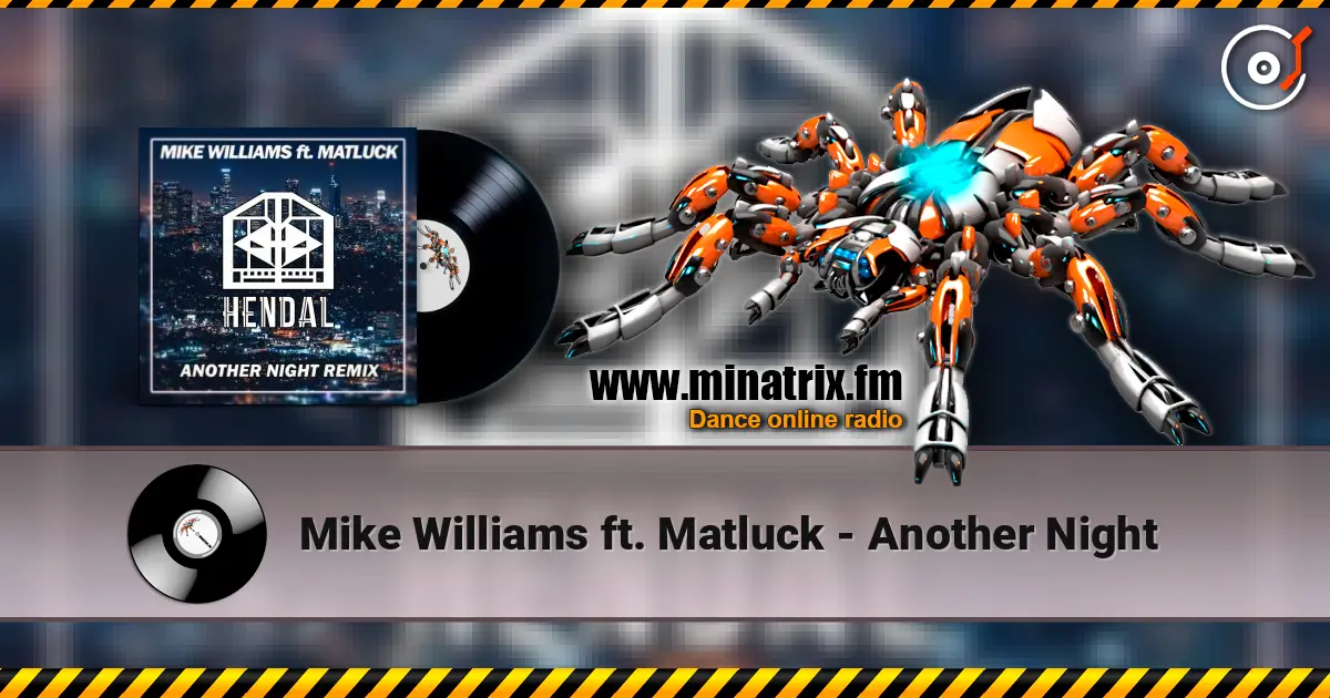 Mike Williams ft. Matluck - Another Night escuchar online en alta calidad | Minatrix.FM