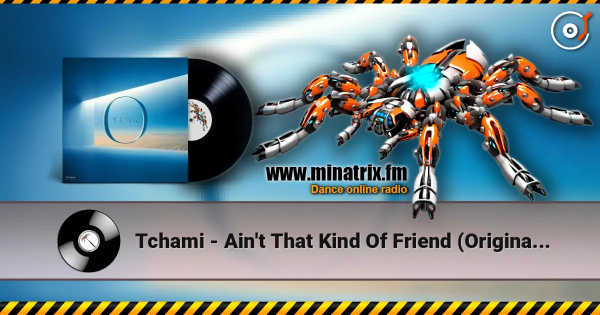 Tchami - Ain't That Kind Of Friend (Original Mix) escuchar online en alta calidad | Minatrix.FM