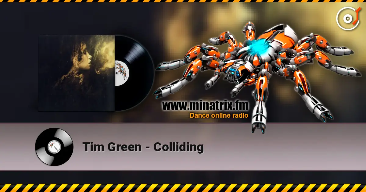 Tim Green - Colliding escuchar online en alta calidad | Minatrix.FM