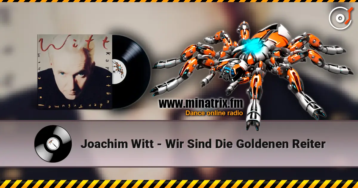 Joachim Witt - Wir Sind Die Goldenen Reiter listen online in high quality | Minatrix.FM