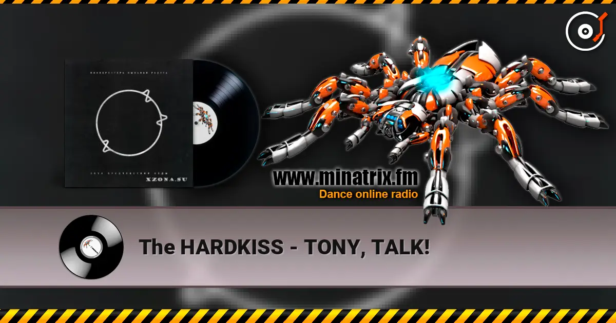 The HARDKISS - TONY, TALK! escuchar online en alta calidad | Minatrix.FM