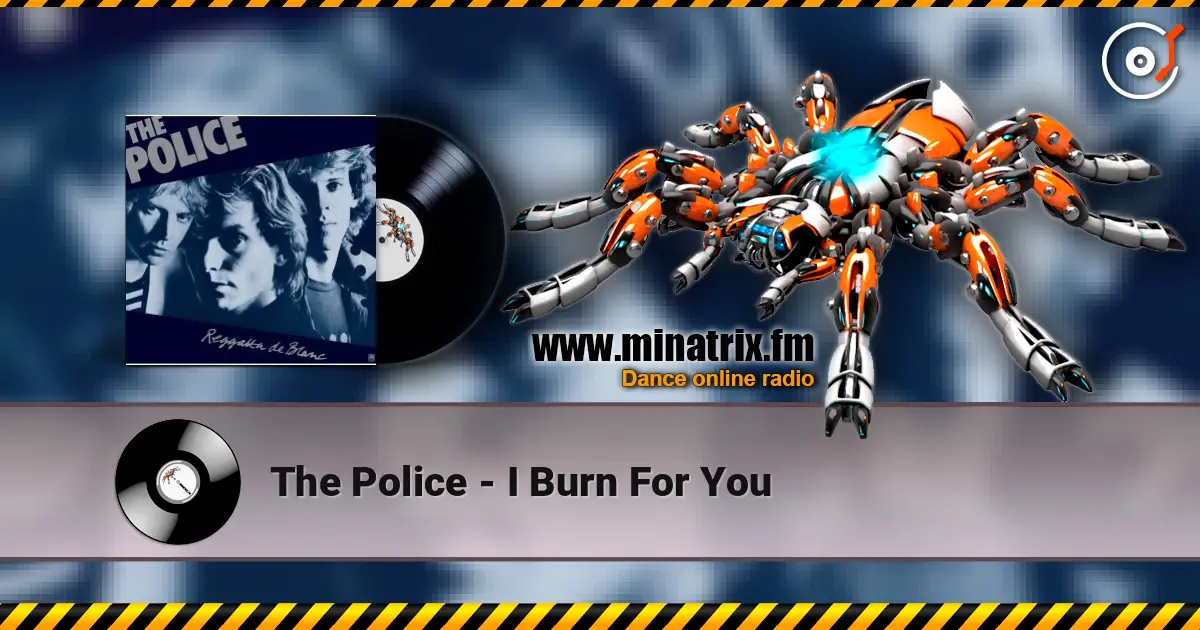 The Police - I Burn For You listen online in high quality | Minatrix.FM