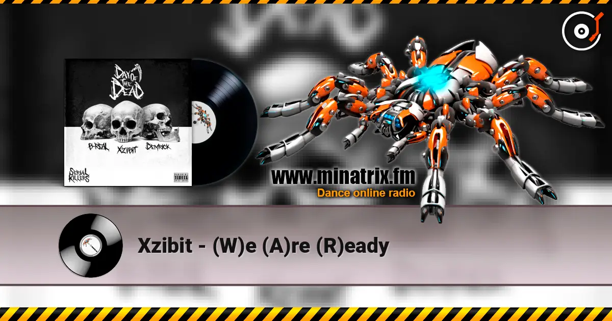 Xzibit - (W)e (A)re (R)eady escuchar online en alta calidad | Minatrix.FM