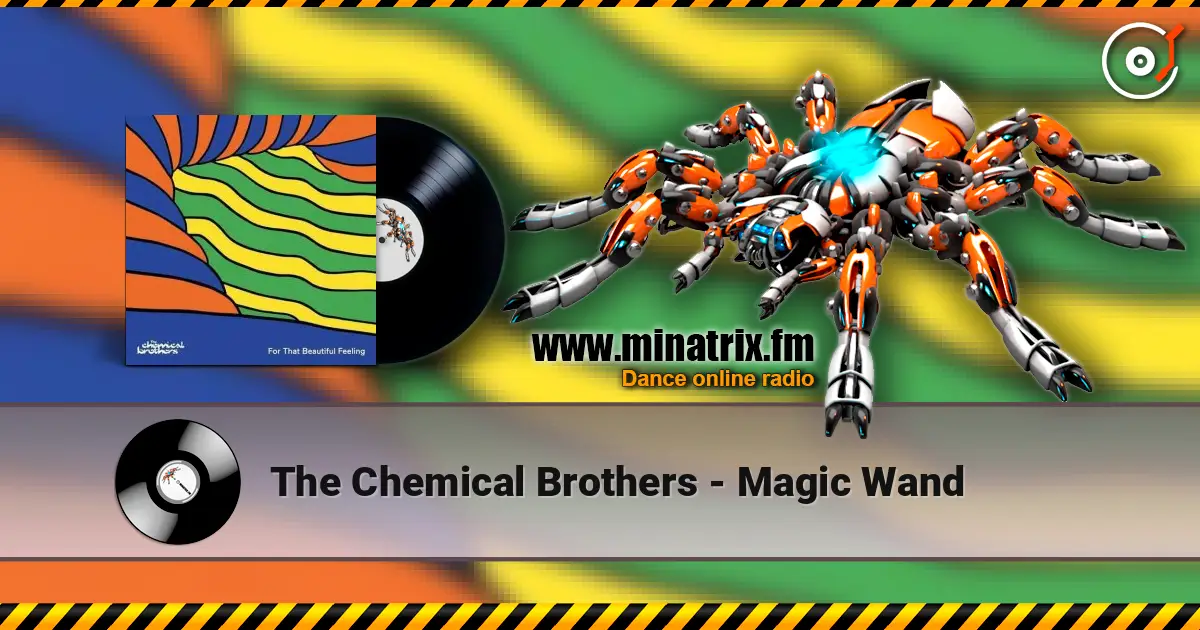 The Chemical Brothers - Magic Wand escuchar online en alta calidad | Minatrix.FM