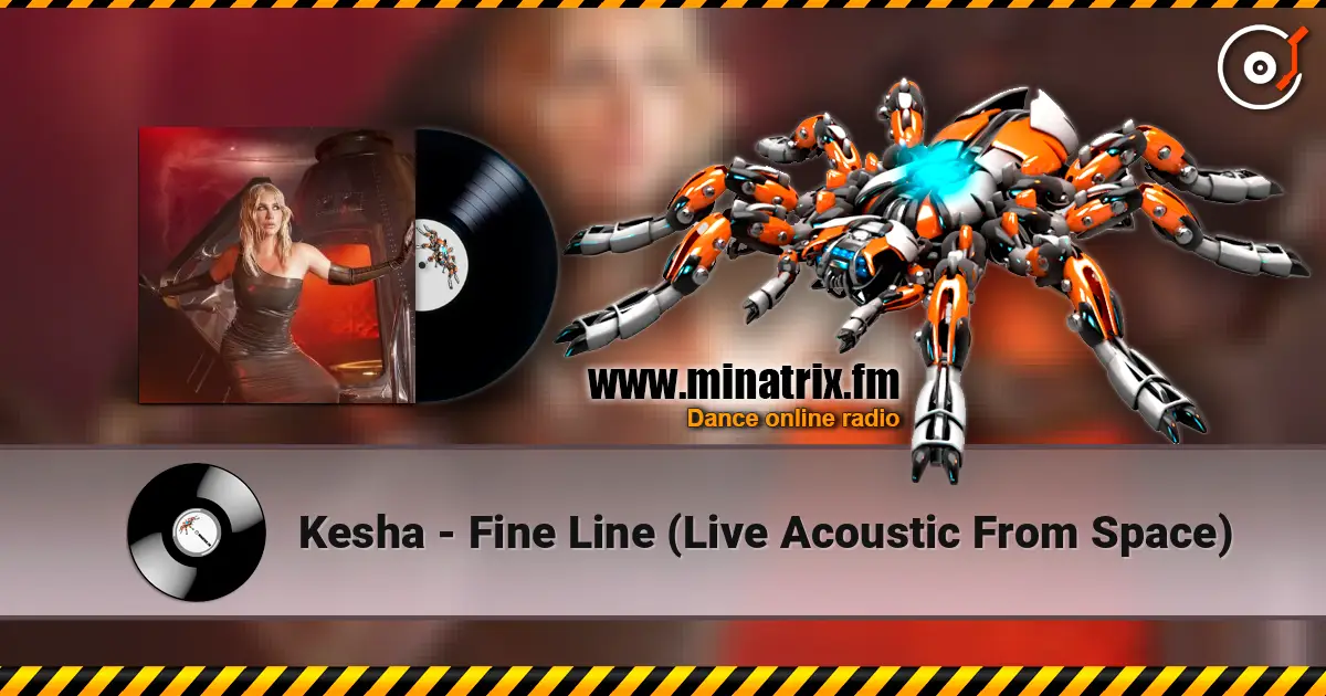 Kesha - Fine Line (Live Acoustic From Space) escuchar online en alta calidad | Minatrix.FM