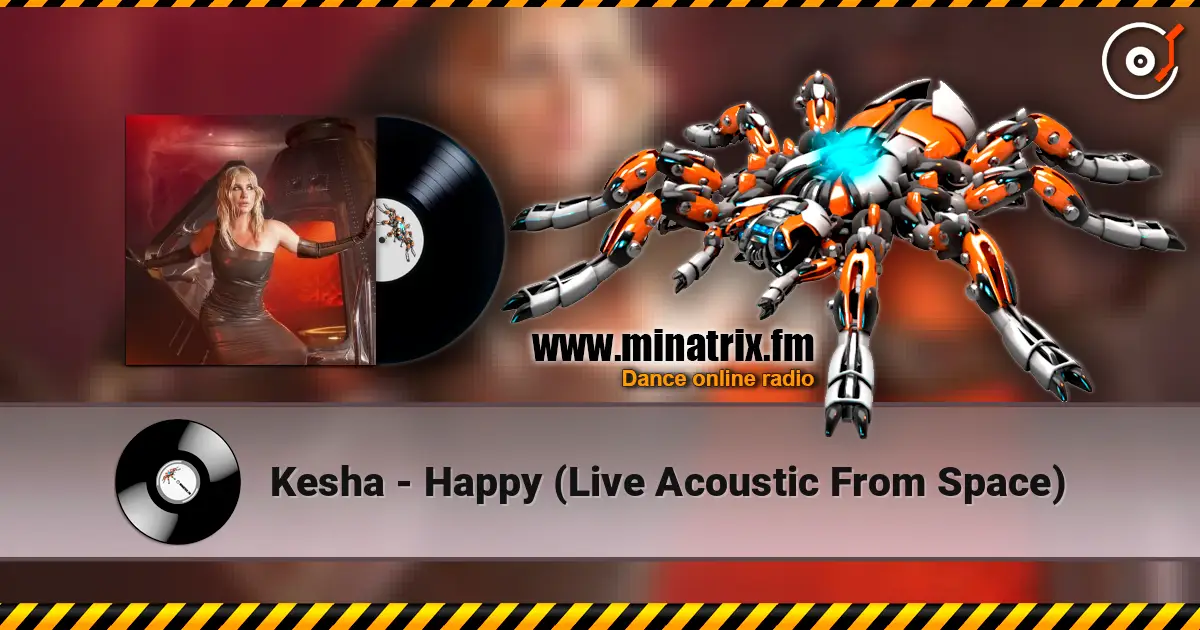 Kesha - Happy (Live Acoustic From Space) escuchar online en alta calidad | Minatrix.FM