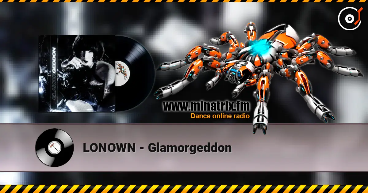 LONOWN - Glamorgeddon escuchar online en alta calidad | Minatrix.FM