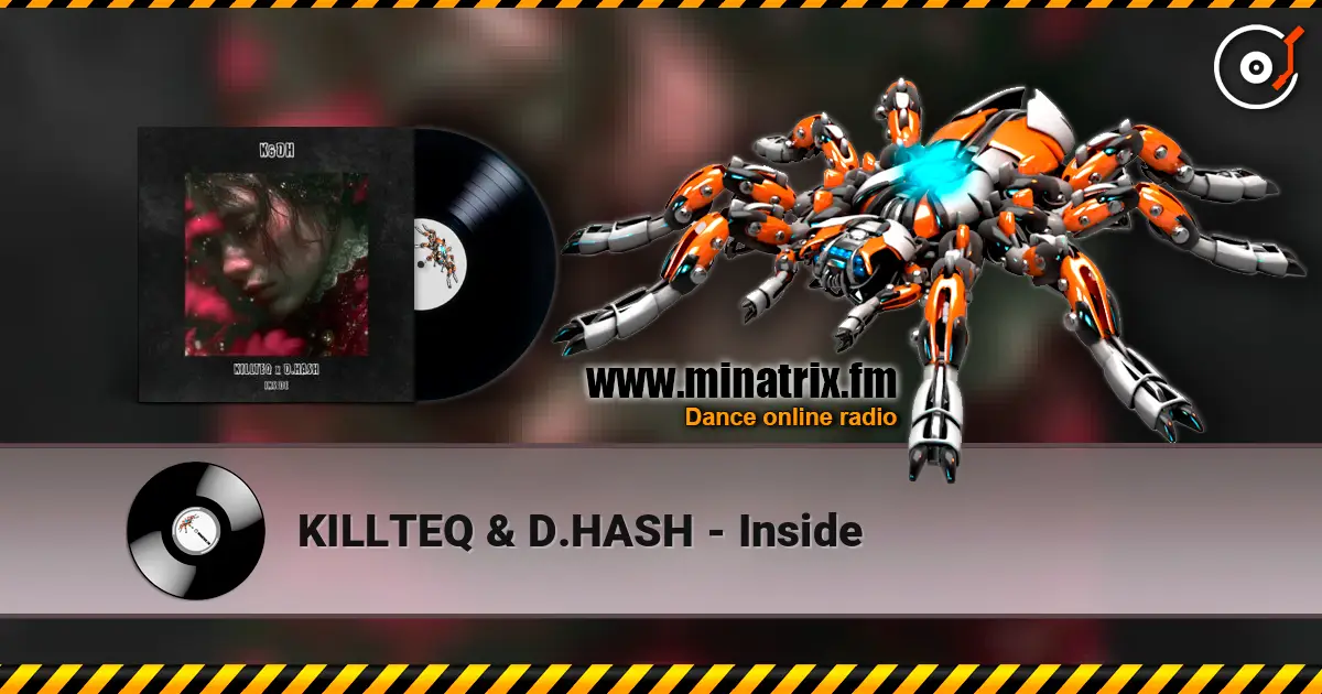 KILLTEQ & D.HASH - Inside escuchar online en alta calidad | Minatrix.FM