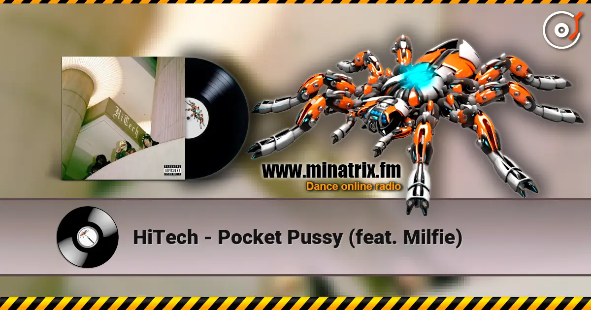 HiTech - Pocket Pussy (feat. Milfie) escuchar online en alta calidad | Minatrix.FM