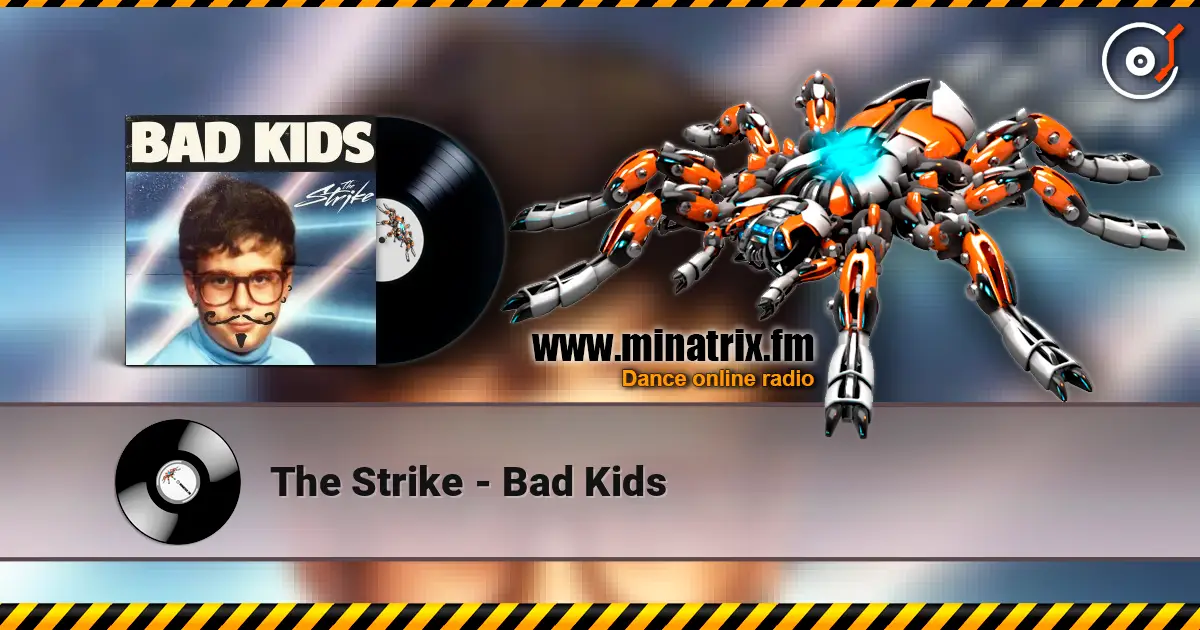 The Strike - Bad Kids listen online in high quality | Minatrix.FM
