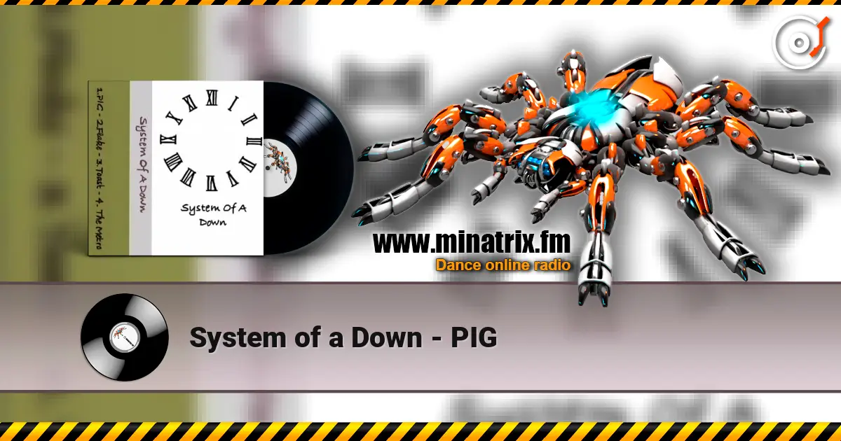 System of a Down - PIG listen online in high quality | Minatrix.FM