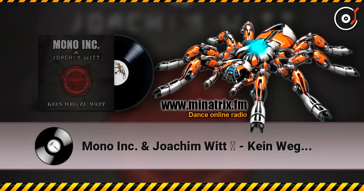 Mono Inc. & Joachim Witt ‎ - Kein Weg Zu Weit (Unplugged) listen online in high quality | Minatrix.FM
